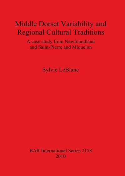 Cover for Sylvie LeBlanc · Middle Dorset variability and regional cultural traditions (Buch) (2010)