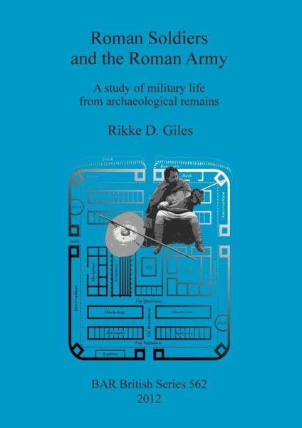 Cover for Rikke D. Giles · Roman Soldiers and the Roman Army: A study of military life from archaeological remains (Paperback Book) (2012)