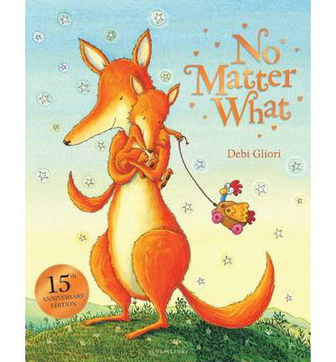 No Matter What - Debi Gliori - Kirjat - Bloomsbury Publishing PLC - 9781408850008 - torstai 13. helmikuuta 2014