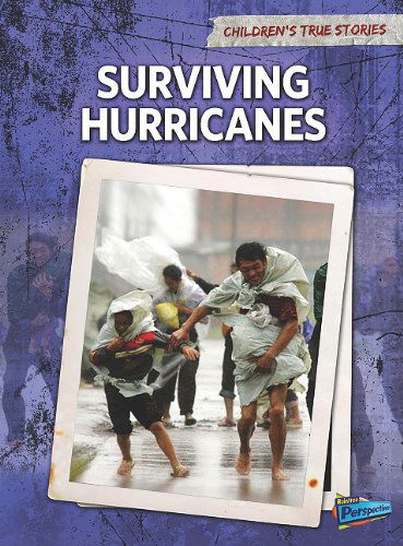 Cover for Elizabeth Raum · Surviving Hurricanes (Children's True Stories: Natural Disasters) (Paperback Book) (2011)