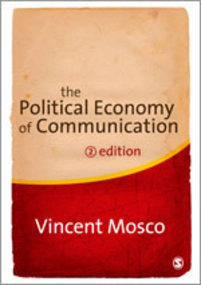 Cover for Vincent Mosco · The Political Economy of Communication (Hardcover Book) [2 Revised edition] (2009)