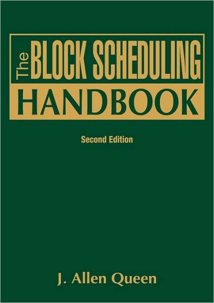 The Block Scheduling Handbook - J. Allen Queen - Bøger - SAGE Publications Inc - 9781412963008 - 20. januar 2009