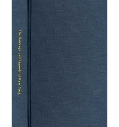 Cover for Gilbert Haskell 1866- Gilbert · The Subways and Tunnels of New York, Methods and Costs, with an Appendix on Tunneling Machinery and Methods and Tables of Engineering Data. by Gilbert ... Lucius I. Wightman and W. L. Saunders. (Hardcover Book) (1912)