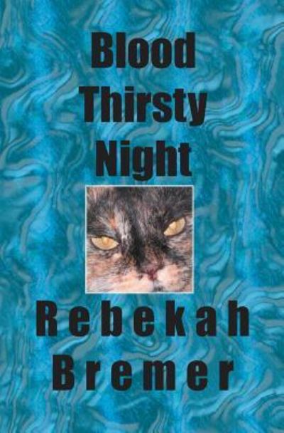 Cover for Rebekah Bremer · Blood Thirsty Night (Paperback Book) (2005)