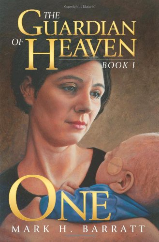 The Guardian of Heaven: One - Mark H. Barratt - Books - BookSurge Publishing - 9781419638008 - September 18, 2006