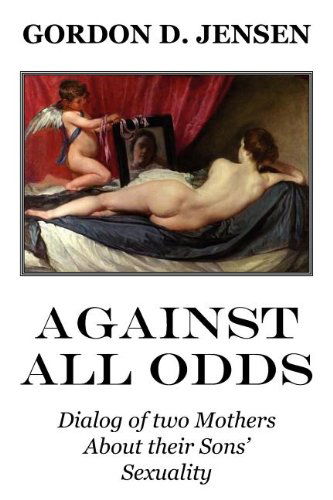 Against All Odds - Gordon D. Jensen - Books - Xlibris Corporation - 9781425734008 - August 7, 2007