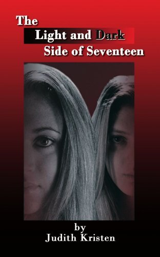 Cover for Judith Kristen · The Light and Dark Side of Seventeen (Pocketbok) (2007)