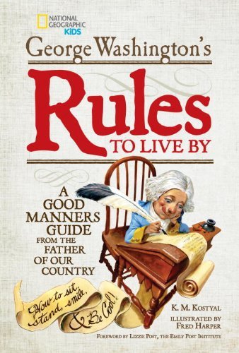 Cover for George Washington · George Washington's Rules to Live By: How to Sit, Stand, Smile, and Be Cool! A Good Manners Guide From the Father of Our Country (Hardcover bog) (2014)