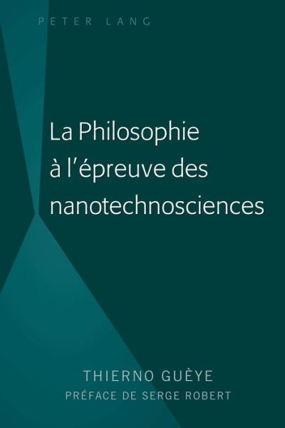 Cover for Thierno Gueye · La Philosophie A l'Epreuve Des Nanotechnosciences (Hardcover Book) (2020)