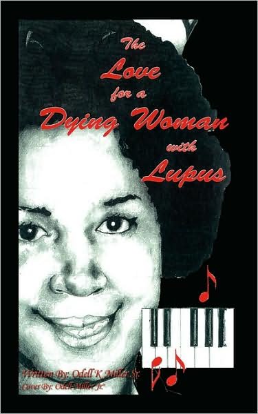 Cover for Odell Miller Sr · The Love for a Dying Woman with Lupus (Taschenbuch) (2008)