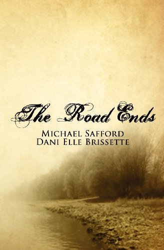 Cover for Dani Elle Brissette · The Road Ends (Paperback Book) (2007)