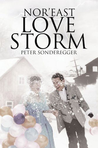 Cover for Peter / Shirley Sonderegger · Nor'east Love Storm (Paperback Book) (2009)