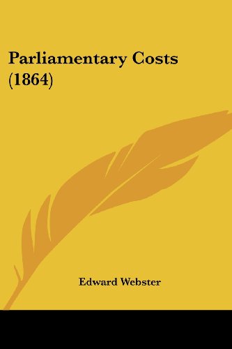 Cover for Edward Webster · Parliamentary Costs (1864) (Paperback Book) (2008)