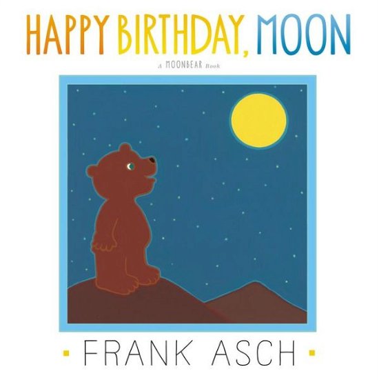 Happy Birthday, Moon - Frank Asch - Bøger - Aladdin Paperbacks - 9781442494008 - 4. marts 2014