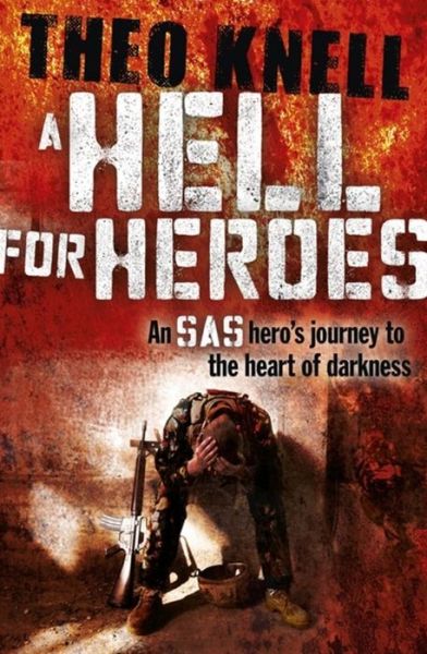 Cover for Theo Knell · A Hell for Heroes: A SAS hero's journey to the heart of darkness (Paperback Book) (2013)