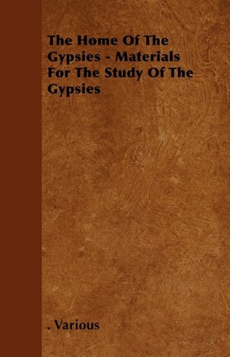 Cover for The Home of the Gypsies - Materials for the Study of the Gypsies (Paperback Book) (2010)