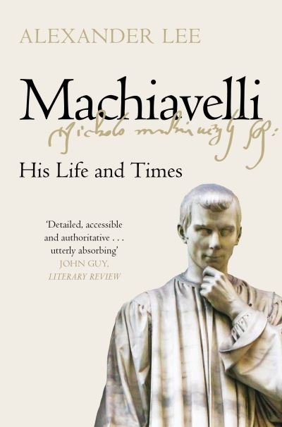 Cover for Alexander Lee · Machiavelli: His Life and Times (Paperback Bog) (2021)