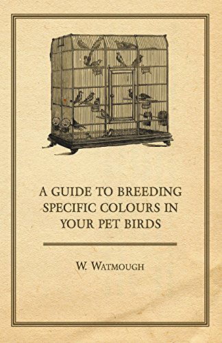 Cover for W. Watmough · A Guide to Breeding Specific Colours in Your Pet Birds (Taschenbuch) (2011)