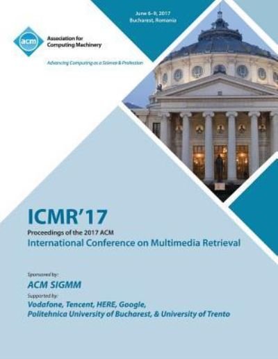 Cover for Icmr '17 Conference Committee · Icmr '17: International Conference on Multimedia Retrieval (Paperback Book) (2018)