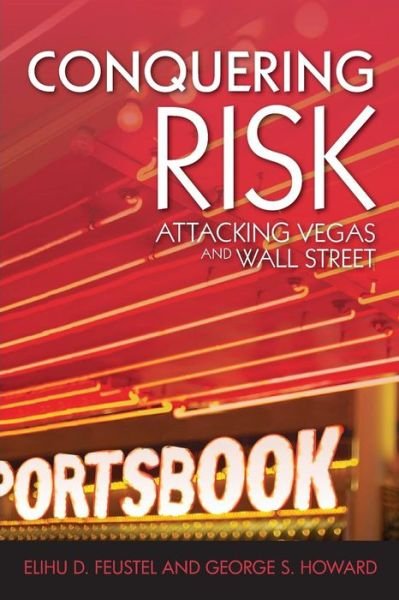 Cover for Elihu D Feustel · Conquering Risk : Attacking Wall Street and Vegas (Pocketbok) (2010)
