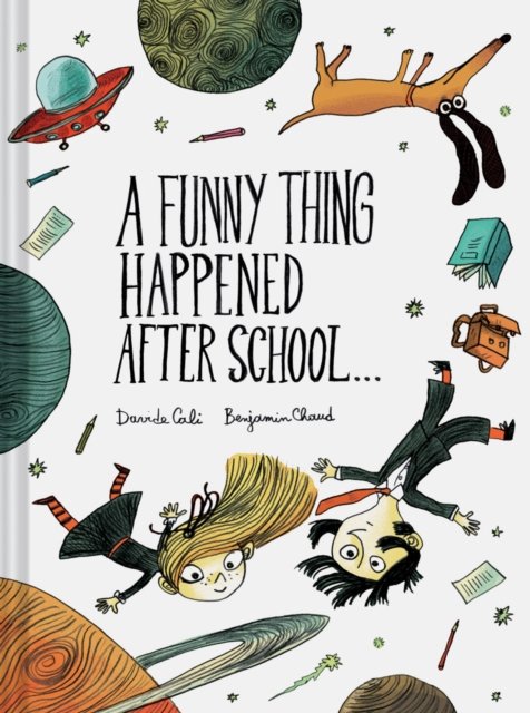 Cover for Davide Cali · A Funny Thing Happened After School . . . (Inbunden Bok) (2023)