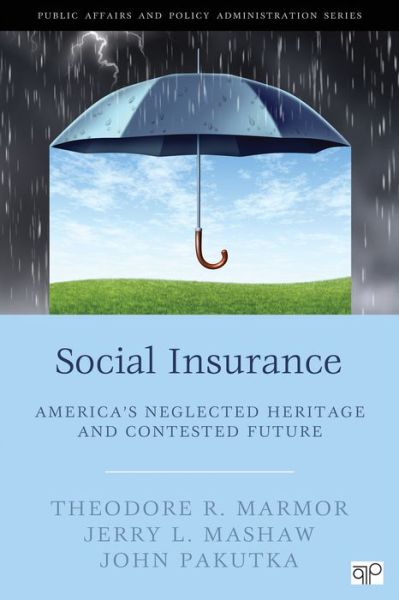 Cover for Theodore R. Marmor · Social Insurance: America's Neglected Heritage and Contested Future (Paperback Book) (2013)