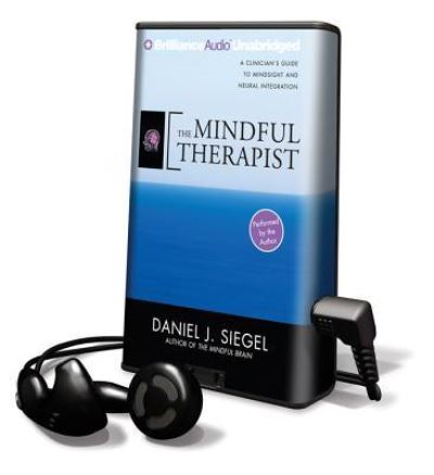 The Mindful Therapist - Daniel J Siegel - Other - Brilliance Audio - 9781455814008 - October 1, 2011