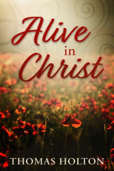Cover for Thomas Holton · Alive in Christ (N/A) (2021)