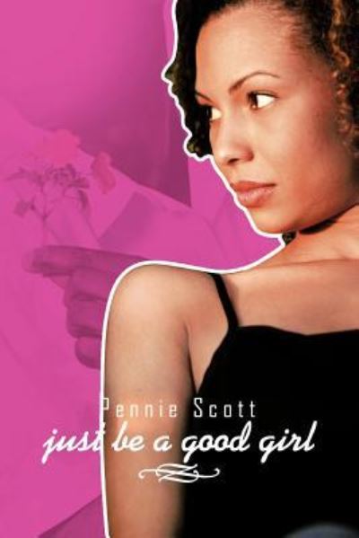 Cover for Pennie Scott · Just Be a Good Girl (Paperback Book) (2011)