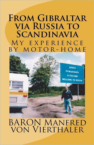 Cover for Baron Manfred Von Vierthaler · From Gibraltar Via Russia to Scandinavia: My Experience by Motor-home (Paperback Book) (2011)