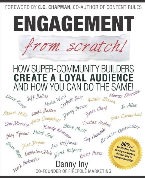 Cover for Danny Iny · Engagement from Scratch!: How Super-community Builders Create a Loyal Audience and How You Can Do the Same! (Paperback Book) (2011)