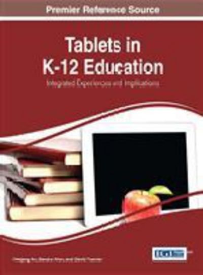 Cover for Heejung an · Tablets in K-12 Education: Integrated Experiences and Implications (Gebundenes Buch) (2014)
