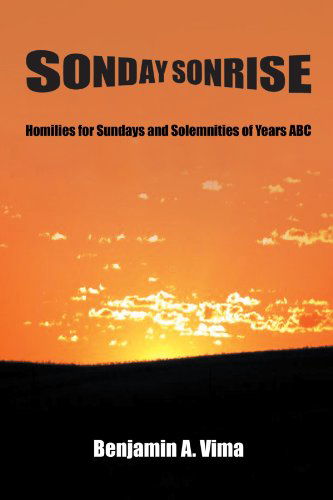 Cover for Benjamin A. Vima · Sonday Sonrise: Homilies for Sundays and Solemnities of Years Abc (Paperback Book) (2011)