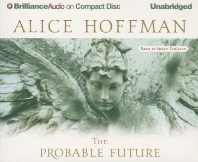 Cover for Alice Hoffman · The Probable Future (CD) (2013)