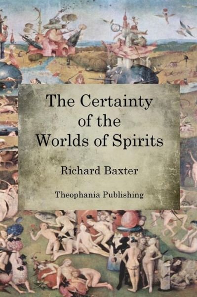 Cover for Richard Baxter · The Certainty of the Worlds of Spirits (Pocketbok) (2012)