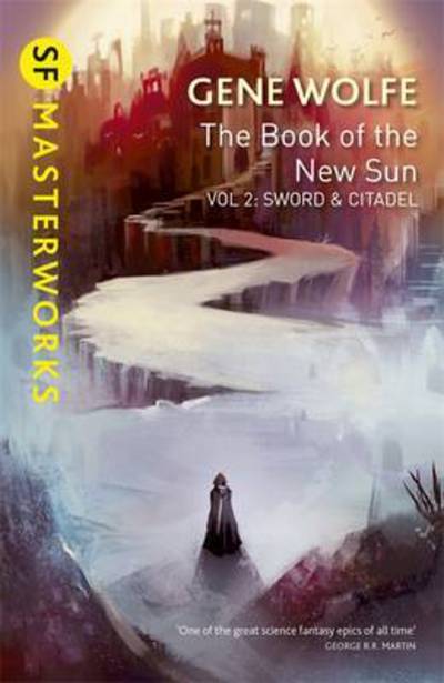 Cover for Gene Wolfe · The Book of the New Sun: Volume 2: Sword and Citadel - S.F. Masterworks (Pocketbok) (2016)