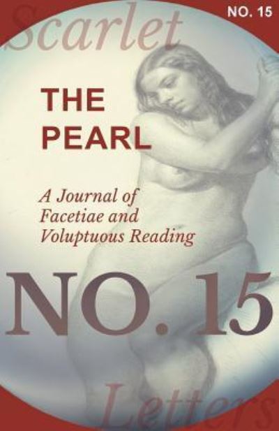 Cover for The Pearl - A Journal of Facetiae and Voluptuous Reading - No. 15 (Paperback Book) (2017)