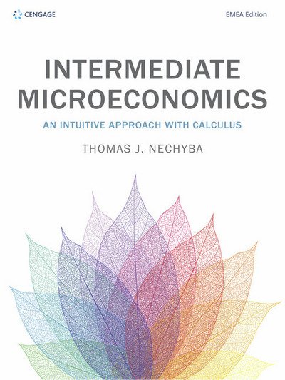 Cover for Nechyba, Thomas (Duke University) · Intermediate Microeconomics: An Intuitive Approach with Calculus (Taschenbuch) [New edition] (2018)