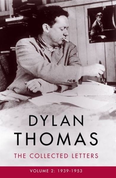 Dylan Thomas: The Collected Letters Volume 2: 1939–1953 - Dylan Thomas - Bücher - Orion Publishing Co - 9781474608008 - 14. September 2017