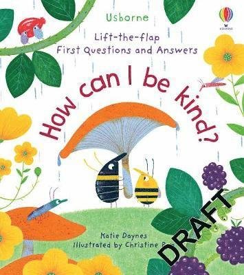First Questions and Answers: How Can I Be Kind - First Questions and Answers - Katie Daynes - Books - Usborne Publishing Ltd - 9781474989008 - April 29, 2021