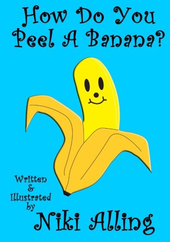 Cover for Niki Alling · How Do You Peel a Banana? (Paperback Book) (2012)