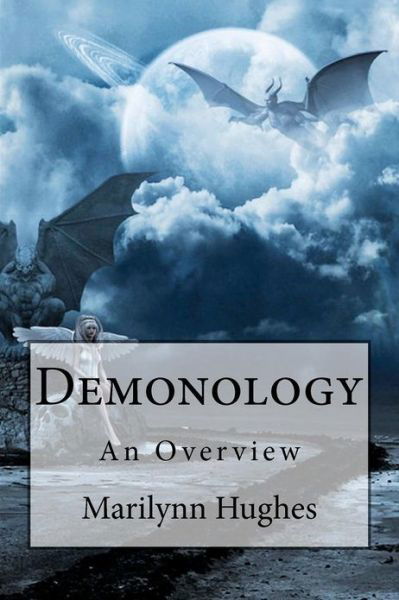 Demonology - Overview - Marilynn Hughes - Livros - Createspace Independent Publishing Platf - 9781475289008 - 18 de outubro de 2012