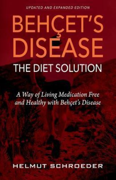 Cover for Helmut Schroeder · Beh&amp;#1194; et's Disease / The Diet Solution: A Way of Living Medication Free and Healthy with Beh&amp;#1195; et's Disease (Paperback Book) (2018)
