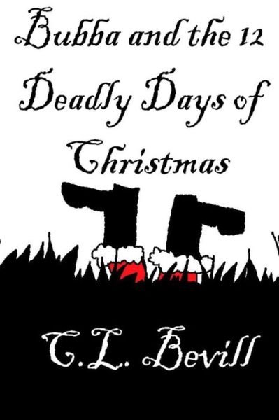 Cover for C L Bevill · Bubba and the 12 Deadly Days of Christmas: a Bubba Mystery (Paperback Book) (2012)