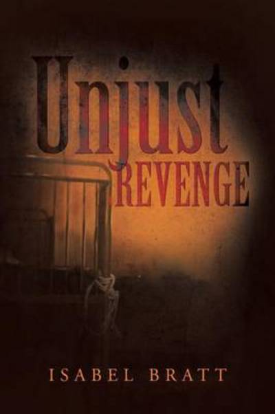 Cover for Isabel Bratt · Unjust Revenge (Paperback Book) (2013)