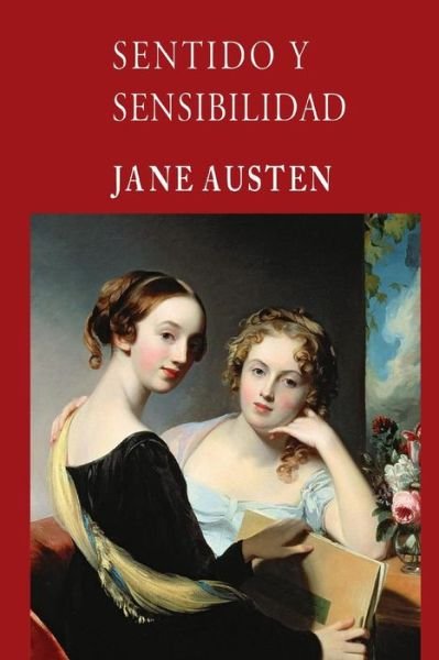 Sentido Y Sensibilidad - Jane Austen - Books - CreateSpace Independent Publishing Platf - 9781483927008 - March 21, 2013