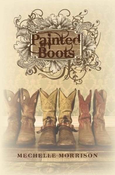 Cover for Mechelle Morrison · Painted Boots (Pocketbok) (2013)