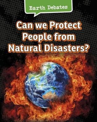 Cover for Catherine Chambers · Can We Protect People from Natural Disasters? (Earth Debates) (Pocketbok) (2015)