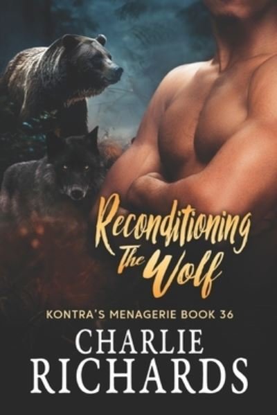 Cover for Charlie Richards · Reconditioning the Wolf (Book) (2023)