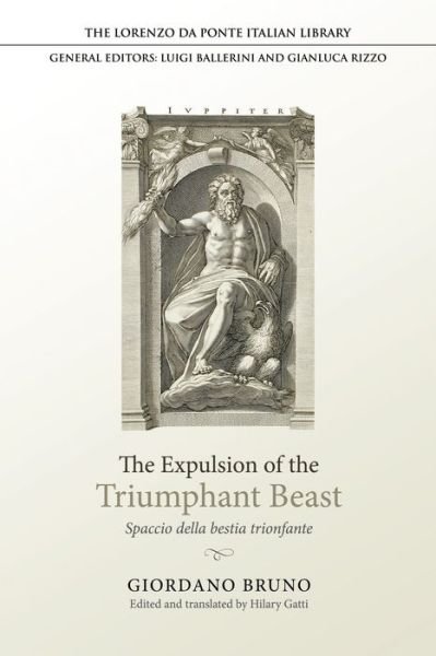 Cover for Giordano Bruno · The Expulsion of the Triumphant Beast: Spaccio della bestia trionfante - Lorenzo Da Ponte Italian Library (Gebundenes Buch) (2024)